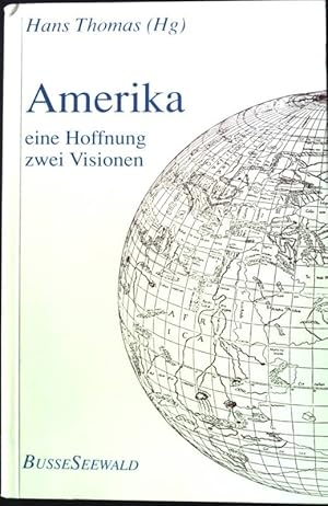 Bild des Verkufers fr Amerika : eine Hoffnung, zwei Visionen. zum Verkauf von books4less (Versandantiquariat Petra Gros GmbH & Co. KG)