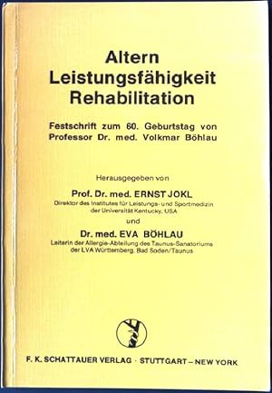 Imagen del vendedor de Altern, Leistungsfhigkeit, Rehabilitation : Festschrift zum 60. Geburtstag von Professor Dr. med. Volkmar Bhlau. a la venta por books4less (Versandantiquariat Petra Gros GmbH & Co. KG)