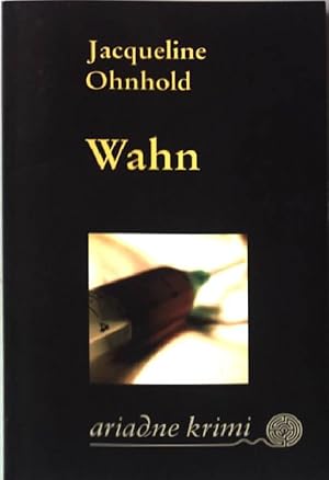Seller image for Wahn : Roman. Ariadne-Krimi ; 1172 for sale by books4less (Versandantiquariat Petra Gros GmbH & Co. KG)