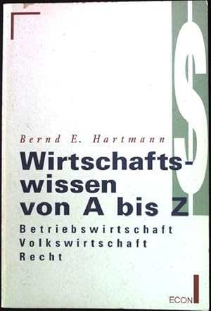 Immagine del venditore per Wirtschaftswissen von A bis Z : Betriebswirtschaft, Volkswirtschaft, Recht. ETB ; 21047 : ECON-Praxis venduto da books4less (Versandantiquariat Petra Gros GmbH & Co. KG)