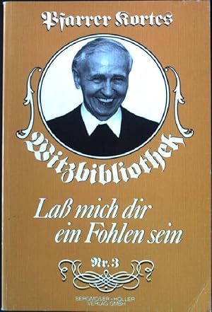 Image du vendeur pour Pfarrer Kortes Witzbibliothek III : La mich dir ein Fohlen sein. mis en vente par books4less (Versandantiquariat Petra Gros GmbH & Co. KG)
