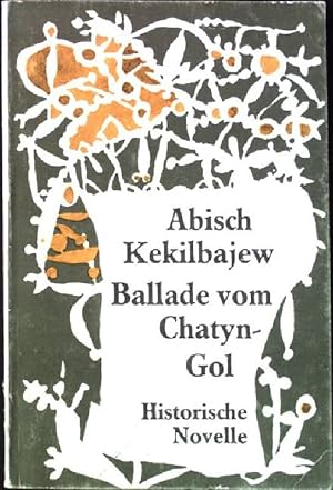 Image du vendeur pour Ballade vom Chatyn-Gol. - Historische Novelle mis en vente par books4less (Versandantiquariat Petra Gros GmbH & Co. KG)