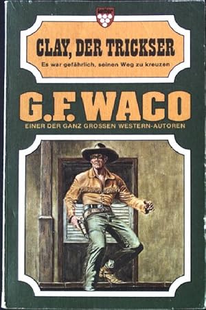 Seller image for Clay der Trickser. Kelter Taschenbuch Western 598 for sale by books4less (Versandantiquariat Petra Gros GmbH & Co. KG)