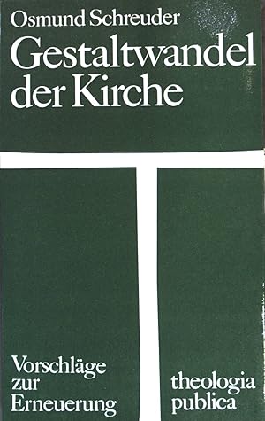 Seller image for Gestaltwandel der Kirche. - Vorschlge zur Erneuerung Theologia publica 5 for sale by books4less (Versandantiquariat Petra Gros GmbH & Co. KG)