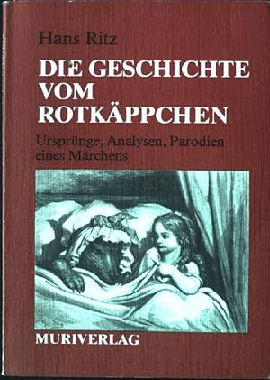 Imagen del vendedor de Die Geschichte vom Rotkppchen : Ursprnge, Analysen, Parodien eines Mrchens. a la venta por books4less (Versandantiquariat Petra Gros GmbH & Co. KG)