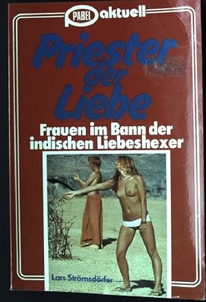 Bild des Verkufers fr Priester der Liebe. - Frauen im Bann der indischen Liebeshexer. Pabel Aktuell Nr. 1; zum Verkauf von books4less (Versandantiquariat Petra Gros GmbH & Co. KG)