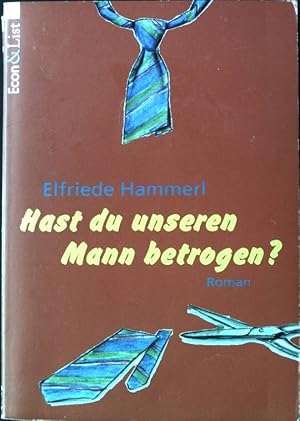 Seller image for Hast Du unseren Mann betrogen? : Roman. Econ & List ; 27562 for sale by books4less (Versandantiquariat Petra Gros GmbH & Co. KG)