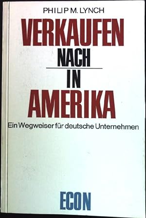 Seller image for Verkaufen nach in Amerika. - Ein Wegweiser fr deutsche Unternehmen. for sale by books4less (Versandantiquariat Petra Gros GmbH & Co. KG)