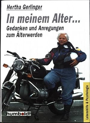 Seller image for In meinem Alter . : Gedanken und Anregungen zum lterwerden. Humboldt-Taschenbuch ; 763 : Lebenshilfe & Psychologie for sale by books4less (Versandantiquariat Petra Gros GmbH & Co. KG)