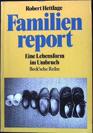 Imagen del vendedor de Familienreport : eine Lebensform im Umbruch. Beck'sche Reihe ; 483 a la venta por books4less (Versandantiquariat Petra Gros GmbH & Co. KG)