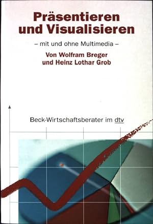 Seller image for Prsentieren und visualisieren : mit und ohne Multimedia. Nr. 50855 : Beck-Wirtschaftsberater for sale by books4less (Versandantiquariat Petra Gros GmbH & Co. KG)