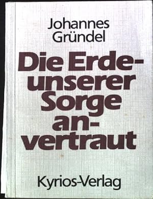 Imagen del vendedor de Die Erde - unserer Sorge anvertraut. MK 100 a la venta por books4less (Versandantiquariat Petra Gros GmbH & Co. KG)