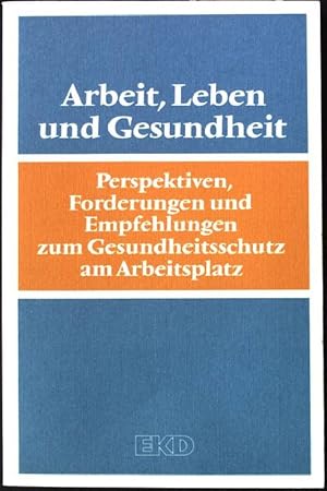 Bild des Verkufers fr Arbeit, Leben und Gesundheit : Perspektiven, Forderungen und Empfehlungen zum Gesundheitsschutz am Arbeitsplatz ; eine Studie der Kammer der Evangelischen Kirche in Deutschland fr Soziale Ordnung. zum Verkauf von books4less (Versandantiquariat Petra Gros GmbH & Co. KG)