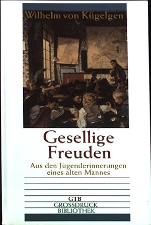 Seller image for Gesellige Freuden : aus den Jugenderinnerungen eines alten Mannes. Gtersloher Taschenbcher GTB Nr. 1366; for sale by books4less (Versandantiquariat Petra Gros GmbH & Co. KG)