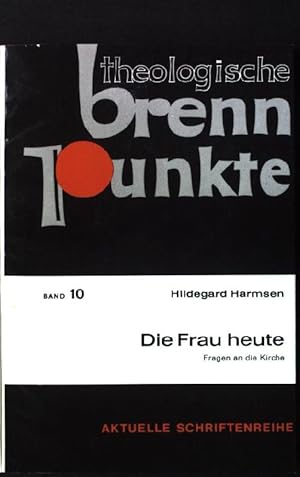 Bild des Verkufers fr Die Frau heute. Fragen an die Kirche. Theologische Brennpunkte Band 10, zum Verkauf von books4less (Versandantiquariat Petra Gros GmbH & Co. KG)