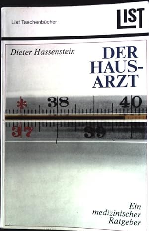 Imagen del vendedor de Der Hausarzt. Ein medizinischer Ratgeber. List-Taschenbcher, Nr. 331; a la venta por books4less (Versandantiquariat Petra Gros GmbH & Co. KG)