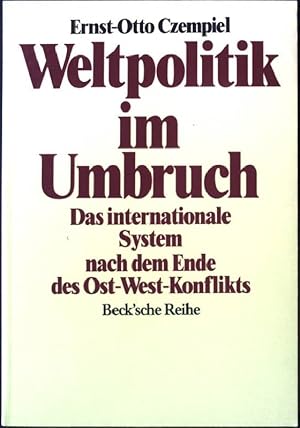 Imagen del vendedor de Weltpolitik im Umbruch : das internationale System nach dem Ende des Ost-West-Konflikts ; eine Publikation aus der Hessischen Stiftung Friedens- und Konfliktforschung, Frankfurt. Beck'sche Reihe ; 444 a la venta por books4less (Versandantiquariat Petra Gros GmbH & Co. KG)