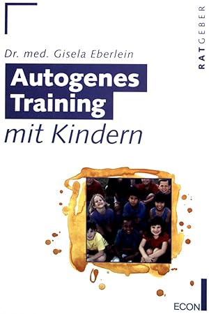 Bild des Verkufers fr Autogenes Training mit Kindern. Econ-Ratgeber (Nr 20558) zum Verkauf von books4less (Versandantiquariat Petra Gros GmbH & Co. KG)