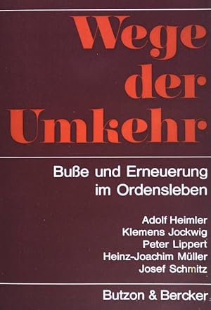 Seller image for Wege der Umkehr : Bue und Erneuerung im Ordensleben. for sale by books4less (Versandantiquariat Petra Gros GmbH & Co. KG)