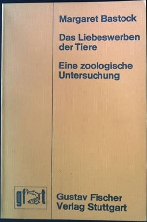 Das Liebeswerben der Tiere: Eine zoologische Untersuchung.