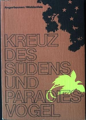 Imagen del vendedor de Kreuz des Sdens und Paradiesvogel. Angerhausen-Waldenfels a la venta por books4less (Versandantiquariat Petra Gros GmbH & Co. KG)