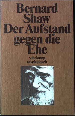 Bild des Verkufers fr Der Aufstand gegen die Ehe : [Vorrede zu Shaws 1908 erschienenem Stck Getting married (Heiraten)]. Suhrkamp-Taschenbcher ; 328 zum Verkauf von books4less (Versandantiquariat Petra Gros GmbH & Co. KG)