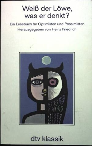 Bild des Verkufers fr Weiss der Lwe, was er denkt? : Ein Lesebuch fr Optimisten und Pessimisten. dtv ; 2302 : dtv-Klassik : Literatur, Philosophie, Wissenschaft zum Verkauf von books4less (Versandantiquariat Petra Gros GmbH & Co. KG)