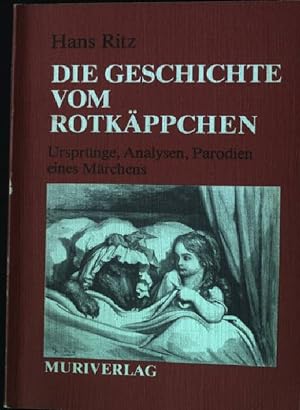 Imagen del vendedor de Die Geschichte vom Rotkppchen : Ursprnge, Analysen, Parodien eines Mrchens. a la venta por books4less (Versandantiquariat Petra Gros GmbH & Co. KG)