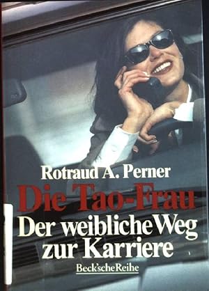 Seller image for Die Tao-Frau : Der weibliche Weg zur Karriere. (Nr. 1221) Beck'sche Reihe for sale by books4less (Versandantiquariat Petra Gros GmbH & Co. KG)