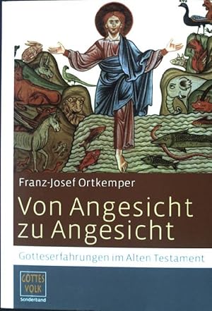 Seller image for Von Angesicht zu Angesicht : Gotteserfahrung im Alten Testament. Gottes Volk : S ; 2011 : LJA for sale by books4less (Versandantiquariat Petra Gros GmbH & Co. KG)