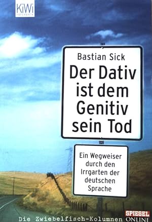 Bild des Verkufers fr Der Dativ ist dem Genitiv sein Tod. KiWi ; (Nr 863) zum Verkauf von books4less (Versandantiquariat Petra Gros GmbH & Co. KG)