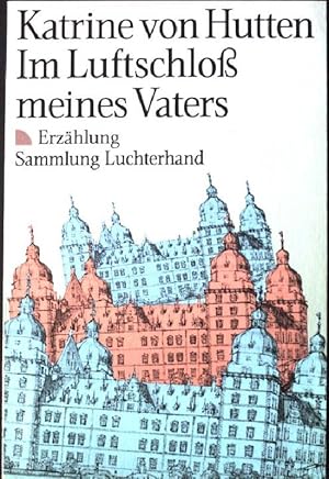 Seller image for Im Luftschloss meines Vaters : Erzhlung. Sammlung Luchterhand ; 989 for sale by books4less (Versandantiquariat Petra Gros GmbH & Co. KG)