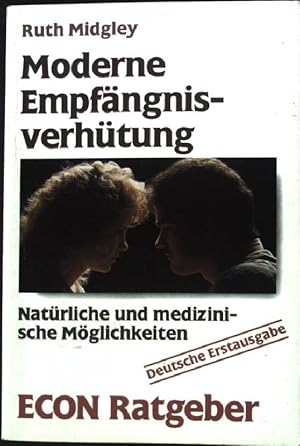 Seller image for Moderne Empfngnisverhtung : natrliche und medizinische Mglichkeiten. ETB ; 20381 : Econ-Ratgeber : Gesundheit for sale by books4less (Versandantiquariat Petra Gros GmbH & Co. KG)