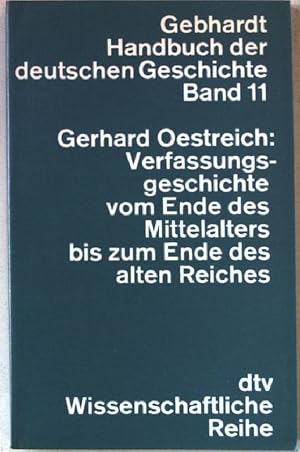 Handbuch der deutschen Geschichte. Bd. 11. Verfassungsgeschichte vom Ende des Mittelalters bis zu...