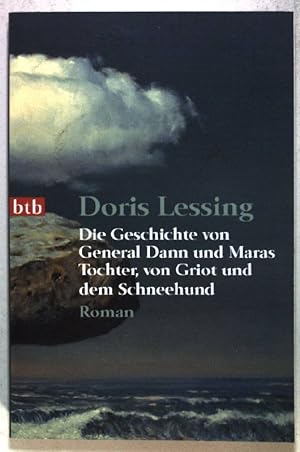 Seller image for Die Geschichte von General Dann und Maras Tochter, von Griot und dem Schneehund : Roman. Nr.73687 for sale by books4less (Versandantiquariat Petra Gros GmbH & Co. KG)