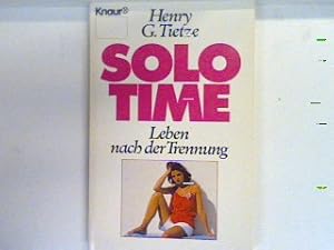 Bild des Verkufers fr Solo-Time : Leben nach der Trennung. 82023 zum Verkauf von books4less (Versandantiquariat Petra Gros GmbH & Co. KG)