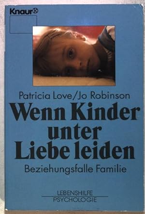 Bild des Verkufers fr Wenn Kinder unter Liebe leiden : Beziehungsfalle Familie. Knaur 84006 zum Verkauf von books4less (Versandantiquariat Petra Gros GmbH & Co. KG)