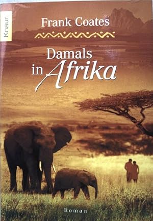 Immagine del venditore per Damals in Afrika : Roman. Knaur 63762 venduto da books4less (Versandantiquariat Petra Gros GmbH & Co. KG)