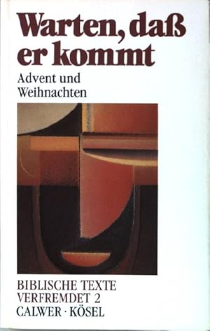 Bild des Verkufers fr Warten, dass er kommt : Advent u. Weihnachten. Biblische Texte verfremdet. Bd 2 zum Verkauf von books4less (Versandantiquariat Petra Gros GmbH & Co. KG)