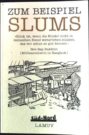 Imagen del vendedor de Zum Beispiel Slums. Sd-Nord 24 a la venta por books4less (Versandantiquariat Petra Gros GmbH & Co. KG)