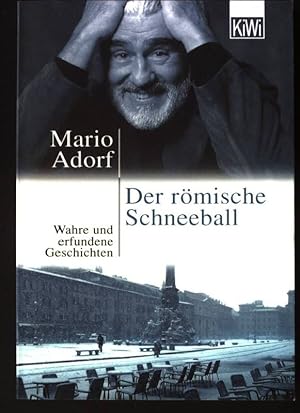 Bild des Verkufers fr Der rmische Schneeball : wahre und erfundene Geschichten. KiWi ; 636 : Paperback zum Verkauf von books4less (Versandantiquariat Petra Gros GmbH & Co. KG)