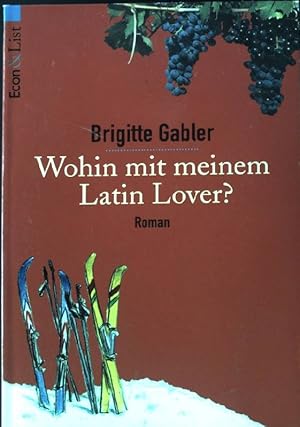 Bild des Verkufers fr Wohin mit meinem Latin Lover? : Roman. Econ & List ; 27579 zum Verkauf von books4less (Versandantiquariat Petra Gros GmbH & Co. KG)