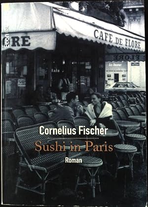 Bild des Verkufers fr Sushi in Paris : Roman. Econ & List ; 27551 zum Verkauf von books4less (Versandantiquariat Petra Gros GmbH & Co. KG)
