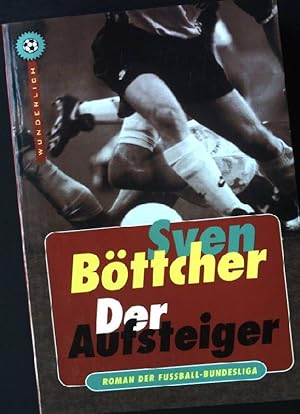 Seller image for Der Aufsteiger : Roman der Fuball-Bundesliga. Wunderlich-Taschenbuch ; 26077 for sale by books4less (Versandantiquariat Petra Gros GmbH & Co. KG)