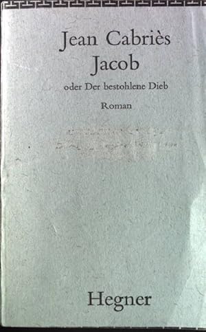 Seller image for Jacob oder der bestohlene Dieb. Roman. for sale by books4less (Versandantiquariat Petra Gros GmbH & Co. KG)