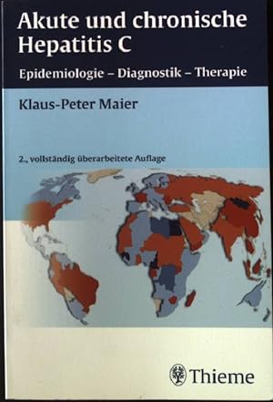 Akute und chronische Hepatitis C : Epidemiologie - Diagnostik - Therapie.