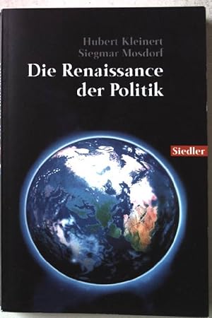 Bild des Verkufers fr Die Renaissance der Politik : Wege ins 21. Jahrhundert. Nr.75531 zum Verkauf von books4less (Versandantiquariat Petra Gros GmbH & Co. KG)