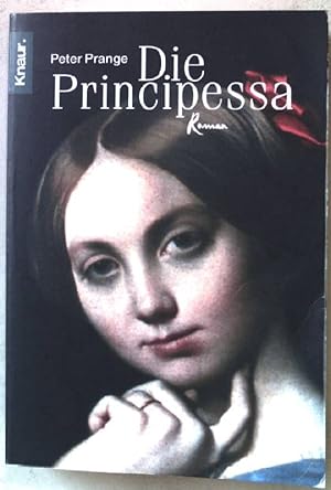 Bild des Verkufers fr Die Principessa : Roman. Knaur 62542 zum Verkauf von books4less (Versandantiquariat Petra Gros GmbH & Co. KG)