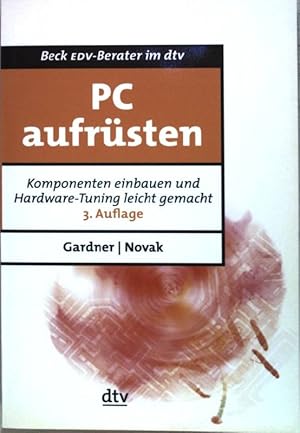 Bild des Verkufers fr PC aufrsten : Komponenten einbauen und Hardware-Tuning leicht gemacht. Nr.50170 zum Verkauf von books4less (Versandantiquariat Petra Gros GmbH & Co. KG)