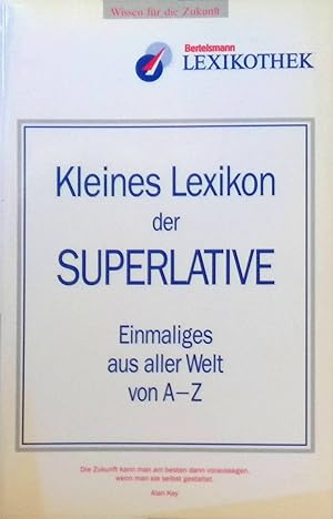 Seller image for Kleines Lexikon der Superlative. Einmaliges aus aller Welt von A-Z. Wissen fr die Zukunft for sale by books4less (Versandantiquariat Petra Gros GmbH & Co. KG)